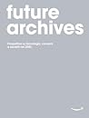 Future Archives: ...