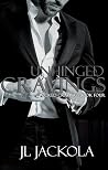 Unhinged Cravings by J.L. Jackola