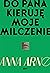 Do Pana kieruję moje milczenie