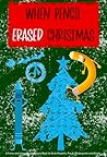 When Pencil Erased Christmas: A Funny and Interactive Children’s Book for Early Readers, Pre-K, Kindergarten and Grade 1 (Pencil & Crayon 7)