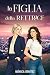 La figlia della rettrice (Rettrice Morley Vol. 1) (Italian Edition)