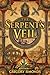 The Serpent's Veil: An Inte...