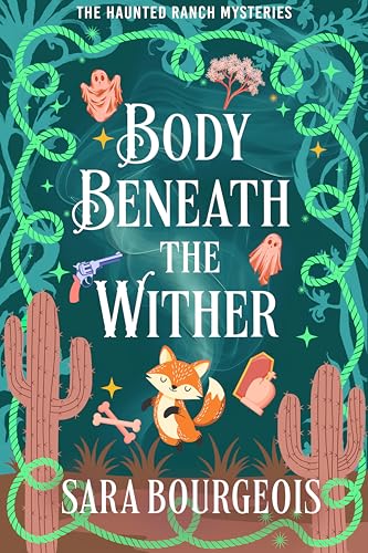 Body Beneath the Wither (The Haunted Ranch Mysteries Book 5)