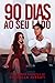 90 DIAS AO SEU LADO (Portuguese Edition)