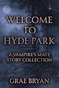 Welcome to Hyde Park: A Vampire's Mate Story Collection
