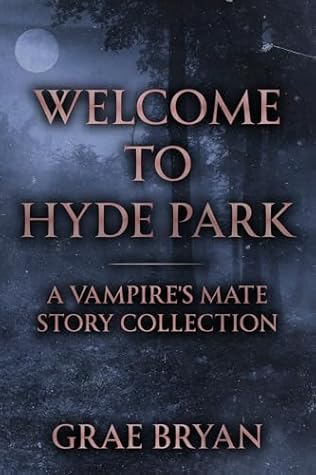 Welcome to Hyde Park: A Vampire's Mate Story Collection