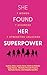 She Found Her Superpower: 7...