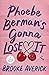Phoebe Berman's Gonna Lose It