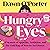 Hungry Eyes: A Memoir of Appetite, Ambition and the Odd Bag of Wotsits for Dinner