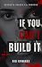 If You Can't Build It: A Da...