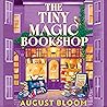 The Tiny Magic Bookshop (The Tiny Magic Bookshop, Book 1)