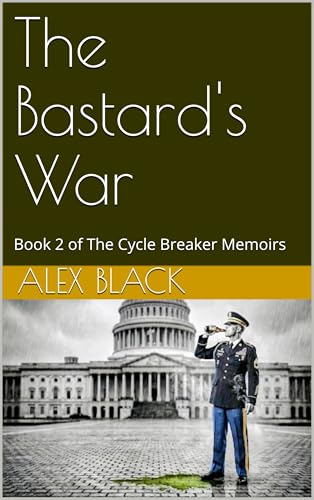 The Bastard's War: Book 2 of The Cycle Breaker Memoirs (Kindle Edition)