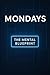 MONDAYS: The Mental Blueprint