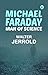 Michael Faraday Man of Science