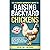 The Ultimate Beginner's Guide to Raising Backyard Chickens: An 8-Step Plan to Select the Best Breeds, Build a Coop, and Harvest Fresh Organic Eggs - Plus Free Chicken Coop Plans