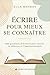 Écrire pour mieux se connaî...