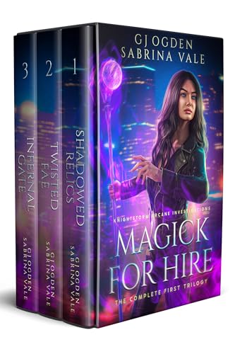 Magick For Hire: The Complete First Trilogy: An Urban Fantasy PI Thriller (Knightstorm Arcane Investigations)