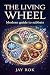 The Living Wheel Modern Guide to Sabbats by Jay Rok