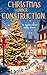 Christmas Under Constructio...