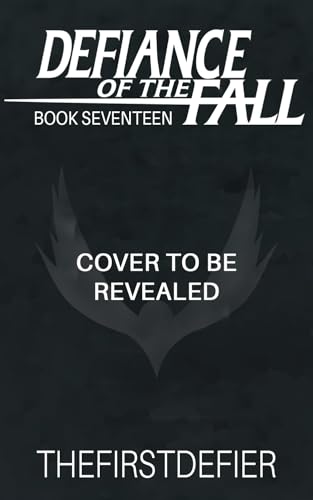 Defiance of the Fall 17: A LitRPG Adventure (Kindle Edition)