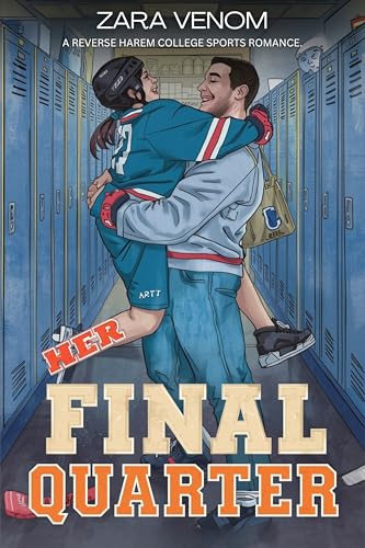 HER FINAL QUARTER: A REVERSE HAREM COLLEGE SPORTS ROMANCE. (The Game of College Harem)