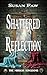 SHATTERED REFLECTION: The Mirror Kingdoms - Book One