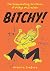 Bitchy! The Exasperating Existence of Midge McCracken by Roberta Gregory Bitchy! The Exasperating Existence of Midge McCracken by Roberta Gregory