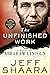 The Unfinished Work by Jeff Shaara