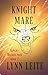 Knight Mare by Lynn Leite Knight Mare by Lynn Leite