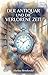 Der Antiquar und die verlorene Zeit by Markus Brookwald