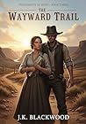 The Wayward Trail...
