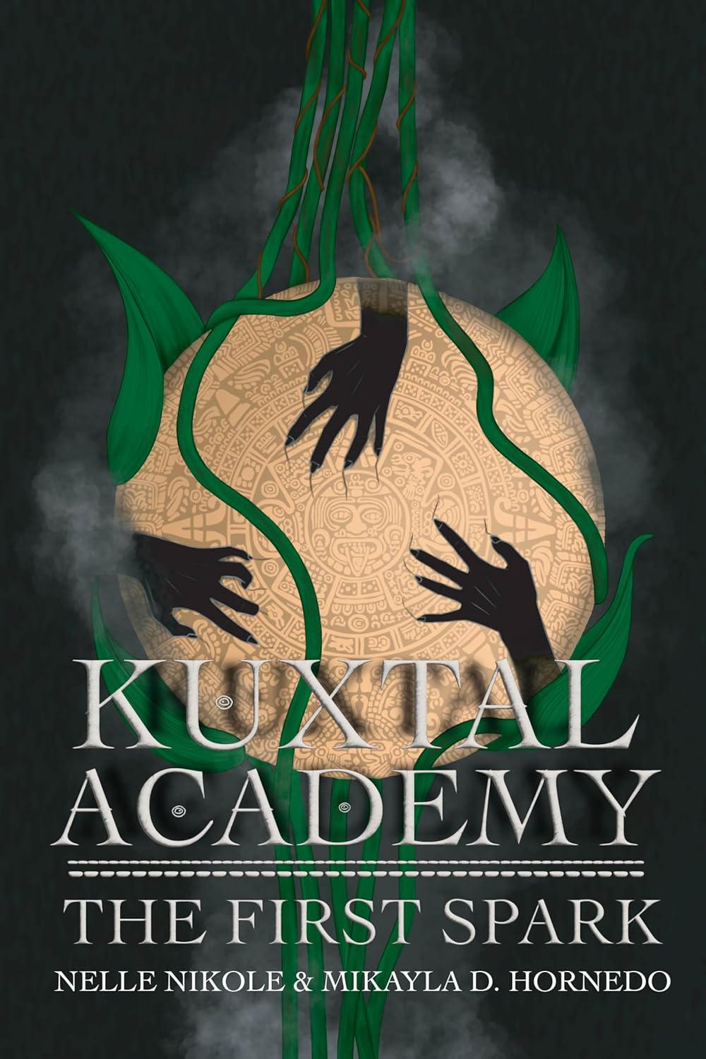 Kuxtal Academy: The First Spark (Kuxtal Academy #2)
