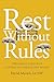 Rest Without Rules : The Simple Science of Letting Go and Falling Asleep