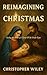 Reimagining Christmas : See...