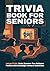 Trivia Book For Seniors: Ba...