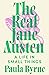 The Real Jane Austen by Paula Byrne The Real Jane Austen by Paula Byrne