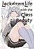 Lockdown Life with the Class Beauty Volume 1 (Volume 1)
