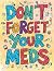 Don't Forget Your Meds: An ...