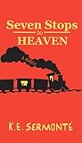 Book cover for Seven Stops To Heaven: A Novella