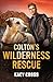 Colton's Wilderness Rescue:...