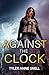 Against The Clock (Small Town Last Stand #3)