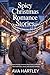 SPICY CHRISTMAS ROMANCE STORIES: A Steamy Holiday Romance Short Story Collection Filled with Love, Snow, and Second Chances