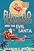 Flirty Flo Flamingo and the Evil Santa: A Bad Santa Can't Stop Christmas - Book 2