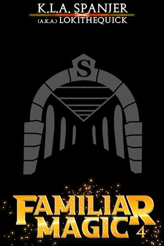 Familiar Magic: Book Four (Kindle Edition)