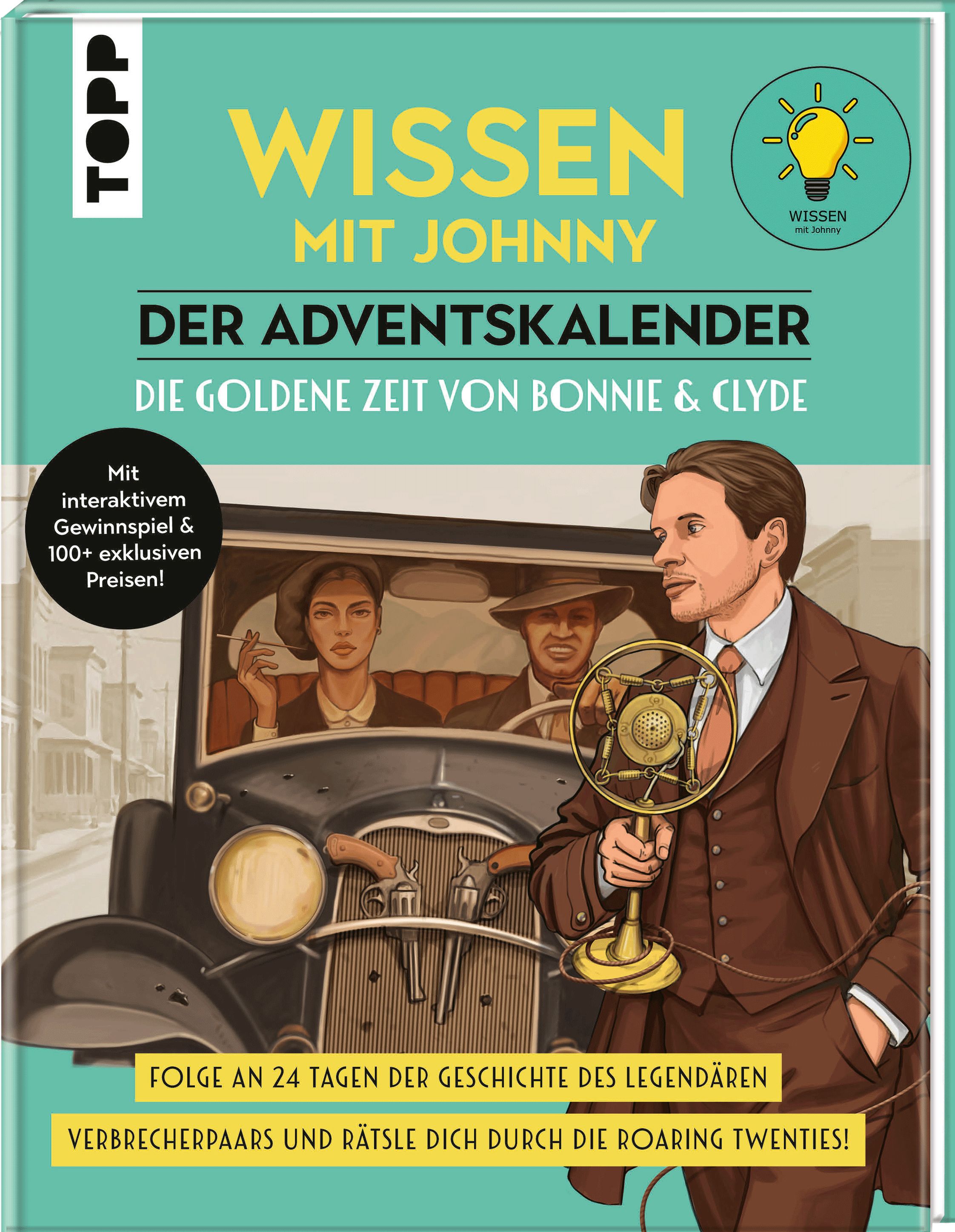 Wissen mit Johnny: Der Adventskalender. Die goldene Zeit von Bonnie & Clyde