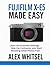 Fujifilm X-E5 Made Easy by Alex Whitsel