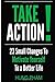 Take Action! 23 Small Chang...