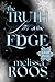 The Truth Lies at the Edge:...