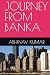 JOURNEY FROM BANKA