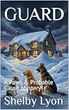 Book cover for GUARD: A Paws & Probable Cause Mystery